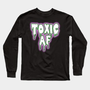 Toxic AF green and pink radioactive slime Long Sleeve T-Shirt